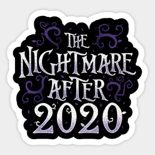 The Nightmare After 2020 Funny Quote Sticker